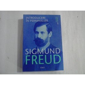 INTRODUCERE IN PSIHANALIZA - SIGMUND FREUD - Opere esentiale 1 